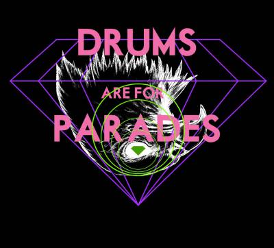 logo Drums Are For Parades